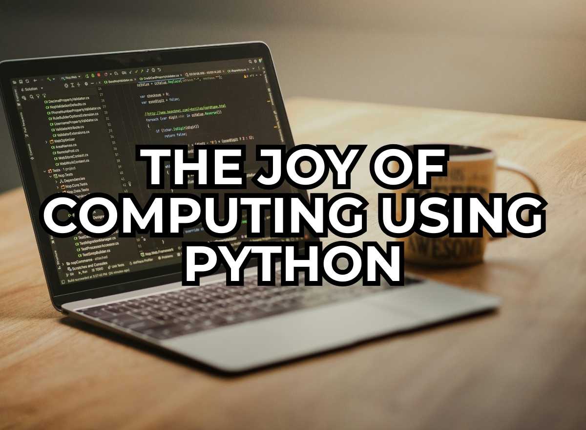The Joy of Computing using Python